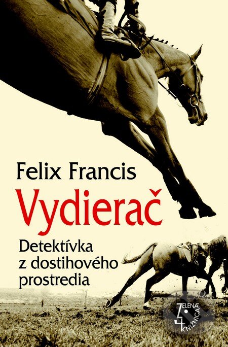 Vydierač - Felix Francis, Slovenský spisovateľ, 2015