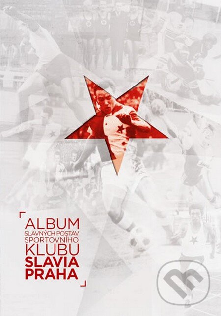 Album slavných postav sportovního klubu Slavia Praha - Vladimír Zápotocký, Svojtka&Co., 2015