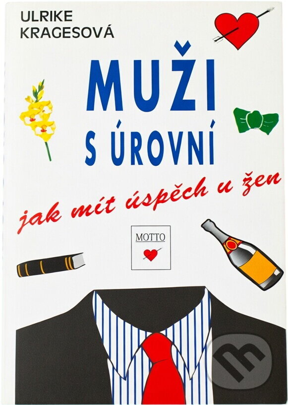 Kniha: Muži s úrovní : jak mít úspěch u žen (Ulrike Krages). Motto, 1995