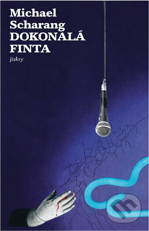 Kniha: Dokonalá finta (Michael Scharang). Svoboda, 1984