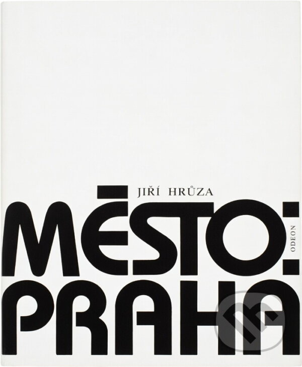 Kniha: Město: Praha (Jiří Hrůza). Odeon, 1989