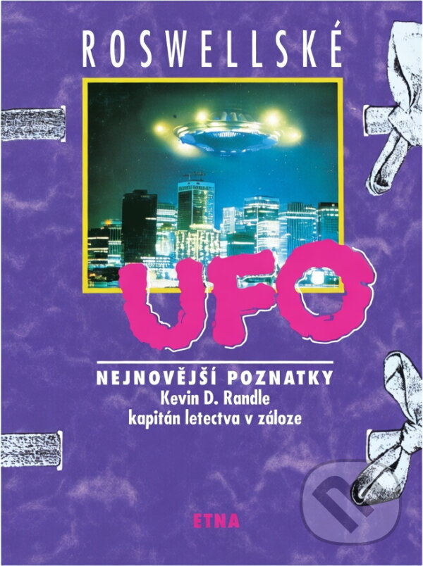 Kniha: Roswellské UFO : nejnovější poznatky (Kevin D. Randle). , 1996