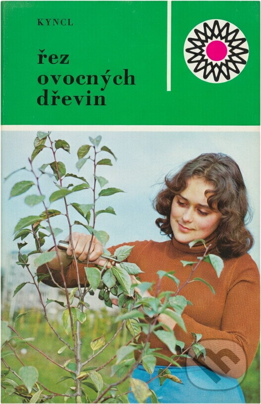 Kniha: Řez ovocných dřevin (František Kyncl). , 1981