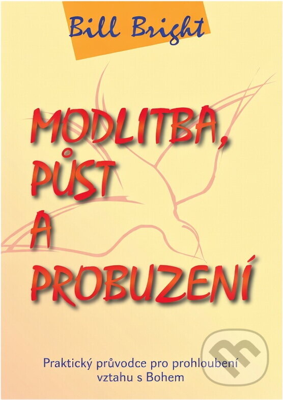 Kniha: Modlitba, půst a probuzení (Bill Bright). , 1999