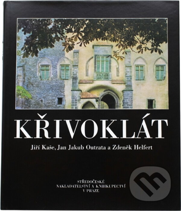 Kniha: Křivoklát (Jan Jakub Outrata a Jiří Kaše). , 1983