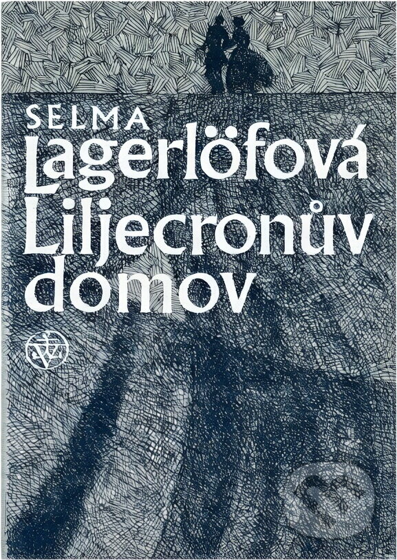 Kniha: Liljecronův domov (Selma Lagerlöf). Vyšehrad, 1984