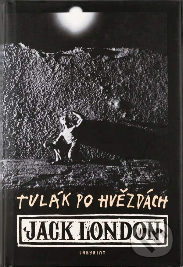 Kniha: Tulák po hvězdách (Jack London). , 1998