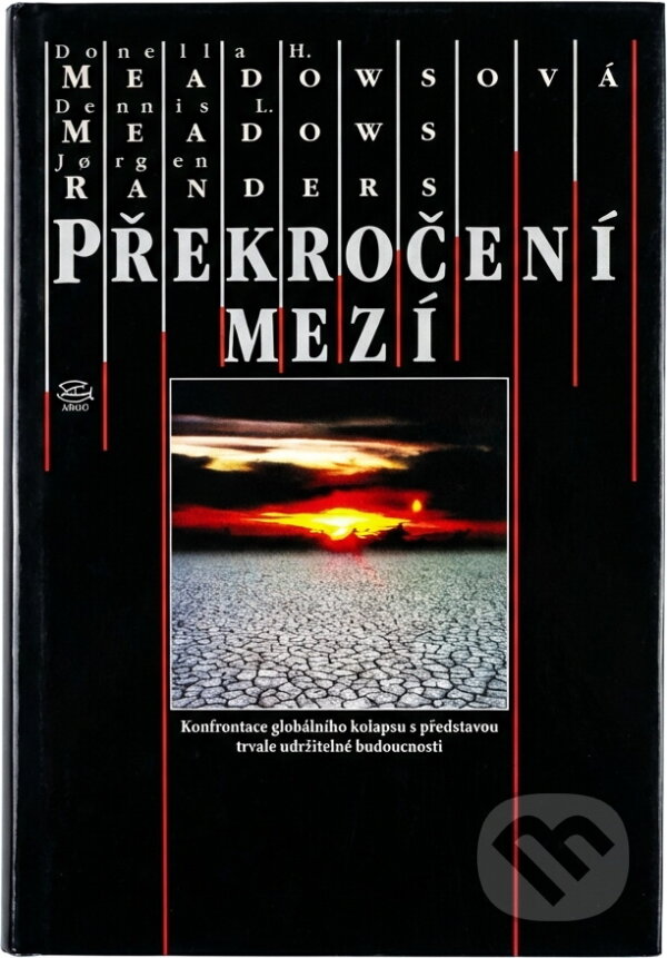 Kniha: Překročení mezí : konfrontace globálního kolapsu s představou trvale udržitelné budoucnosti (Donella H. Meadows, Jorgen Randers a Dennis L. Meadows). , 1995