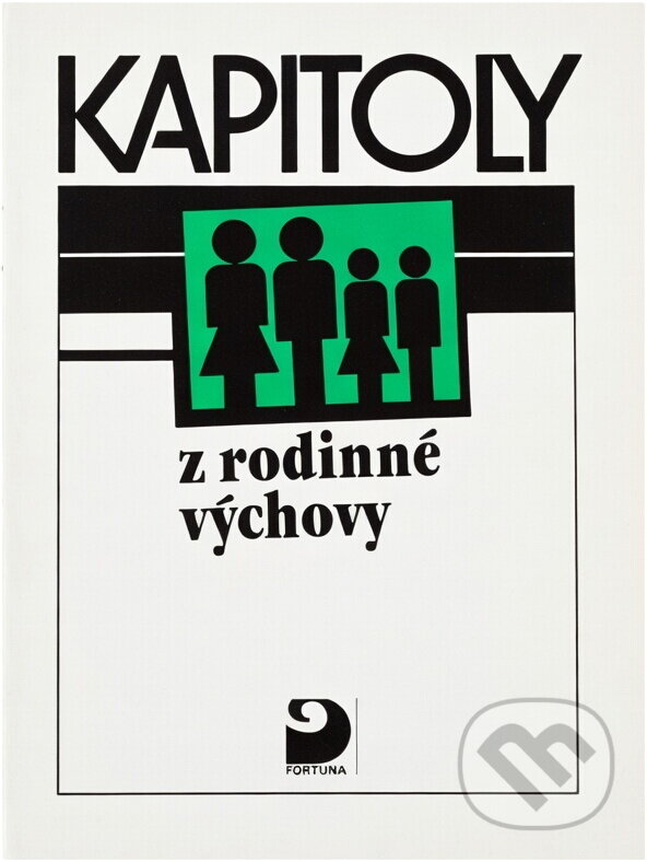 Kniha: Kapitoly z rodinné výchovy : pro střední školy (Fortuna). Fortuna, 1992