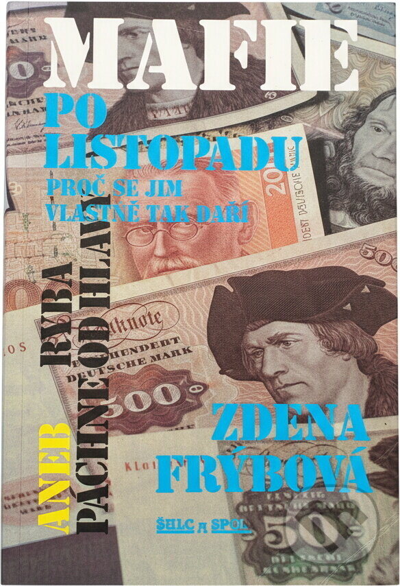 Kniha: Mafie po listopadu, aneb, Ryba páchne od hlavy (Zdena Frýbová). , 1992