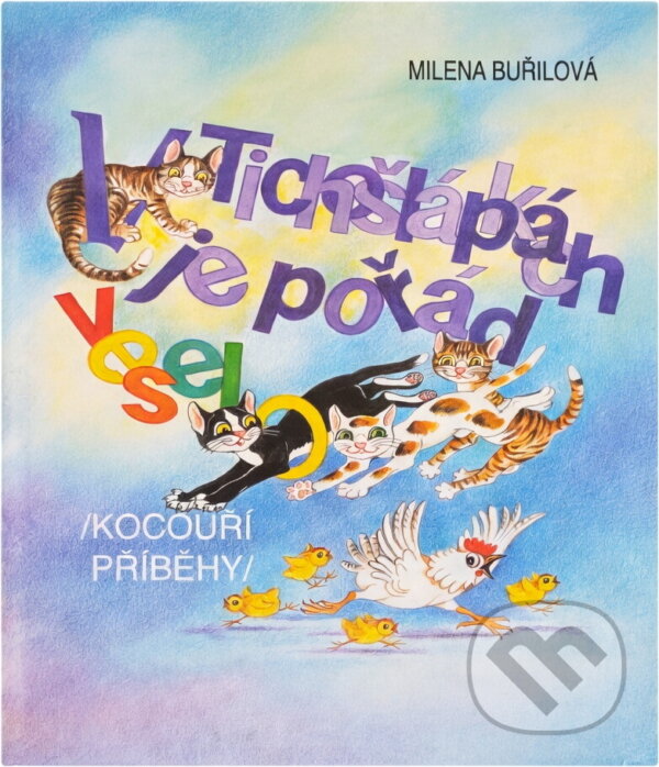Kniha: V Tichošlápkách je pořád veselo : (Kocouří příběhy) (Milena Buřilová). , 1994