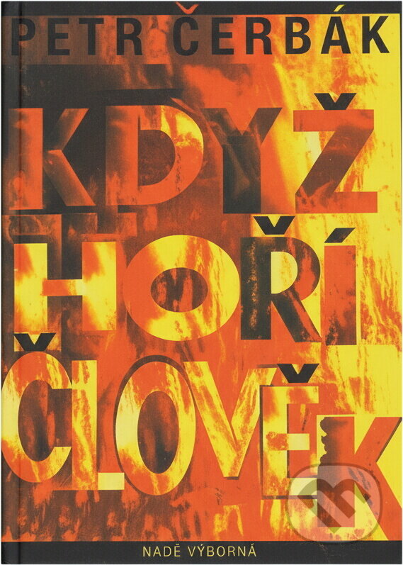 Kniha: Když hoří člověk (Petr Čerbák). Naše vojsko, 1996