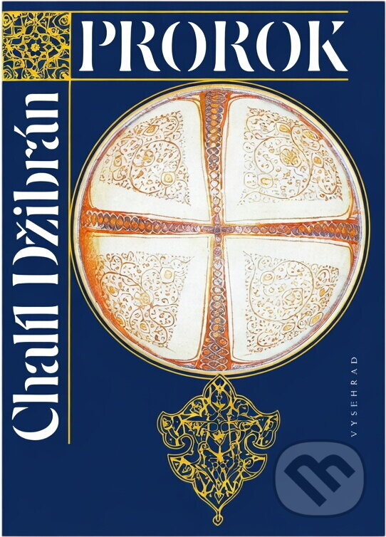 Kniha: Prorok ; Zahrada prorokova (Kahlil Gibran). Vyšehrad, 1996