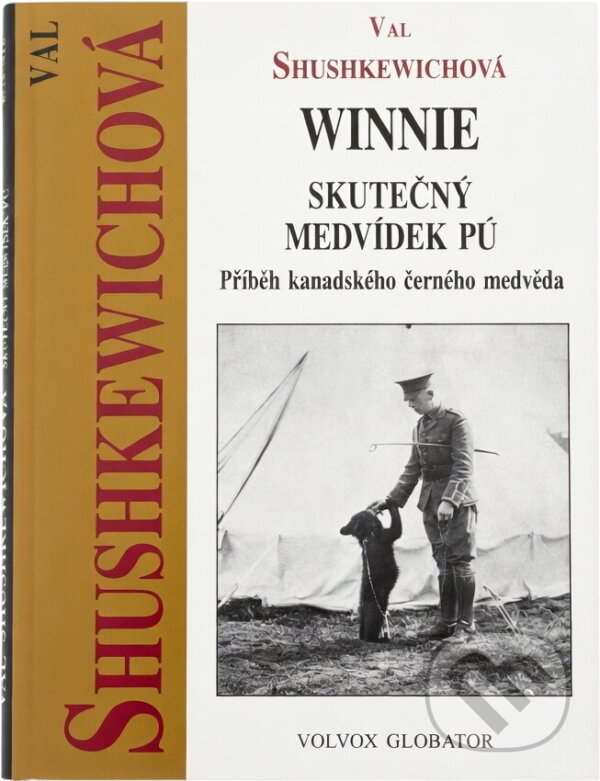 Kniha: Winnie - skutečný Medvídek Pú : příběh kanadského černého medvěda (Val Shushkewich). , 2006