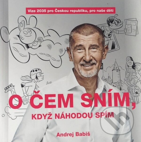 Kniha: O čem sním, když náhodou spím (Andrej Babiš). , 2017