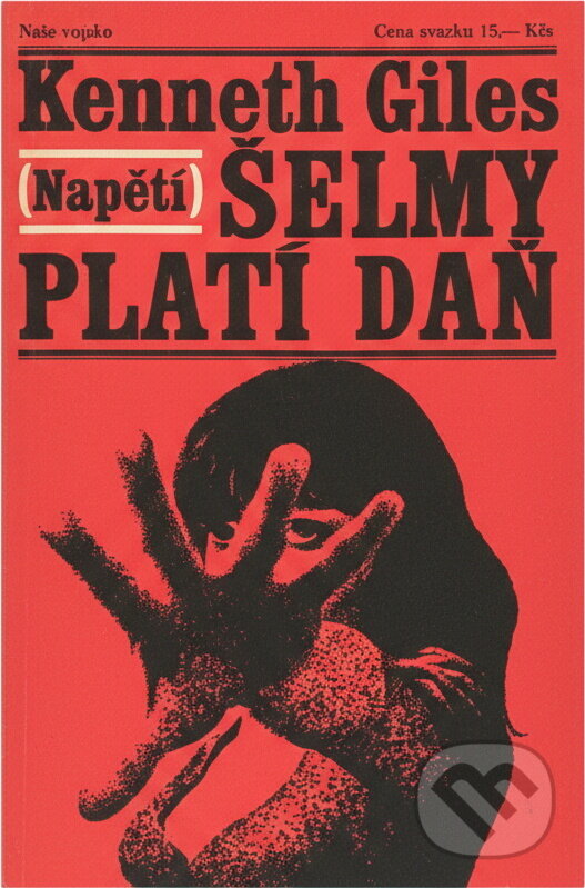 Kniha: Šelmy platí daň (Kenneth Giles). Naše vojsko, 1970