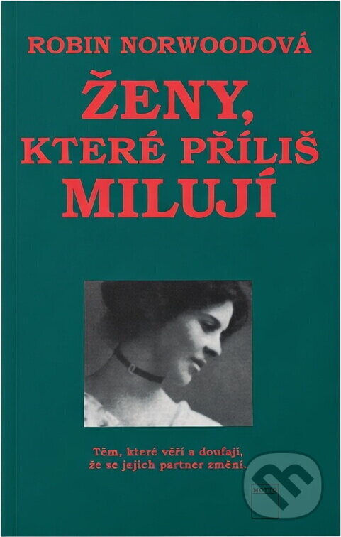 Kniha: Ženy, které příliš milují (Robin Norwood). Motto, 1994