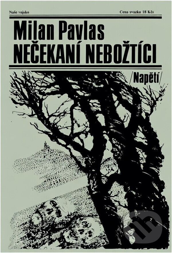 Kniha: Nečekaní nebožtíci (Milan Pavlas). Naše vojsko, 1989