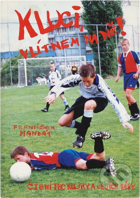 Kniha: Kluci, vlítnem na ně! (František Mandát). , 2000