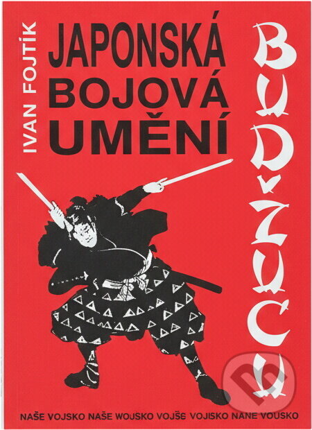 Kniha: Japonská bojová umění budžucu (Ivan Fojtík). Naše vojsko, 1993