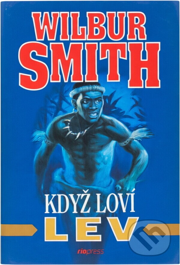 Kniha: Když loví lev (Wilbur A. Smith). Riopress, 1994