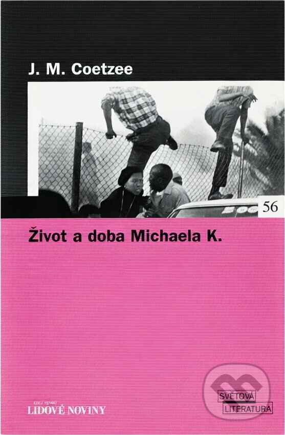 Kniha: Život a doba Michaela K (J. M. Coetzee). , 2006