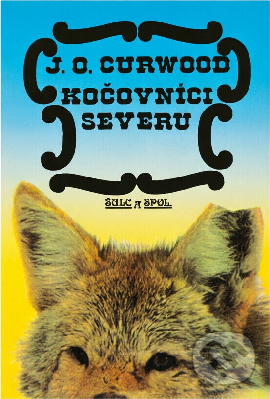 Kniha: Kočovníci severu (James Oliver Curwood). , 1992