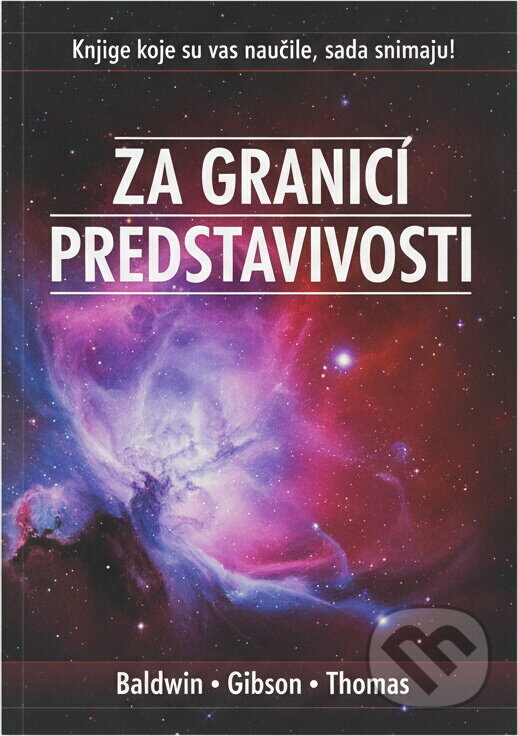 Kniha: Za hranicí představivosti : existuje něco víc než život, který známe? (Jerry D. Thomas, John Templeton Baldwin a L. James Gibson). , 2014