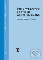 Levně Základy filozofie 20. století a etiky pro cizince - Michaela Straková Tomášová - kniha z kategorie Filozofia