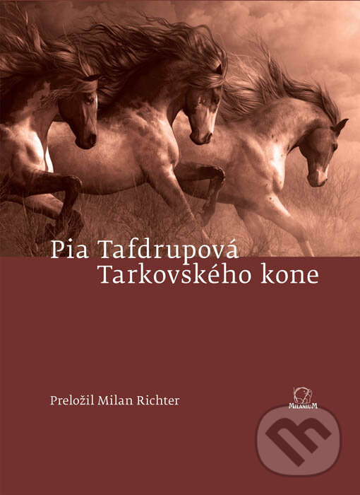 Levně Tarkovského kone - Pia Tafdrupová - kniha z kategorie Poézia