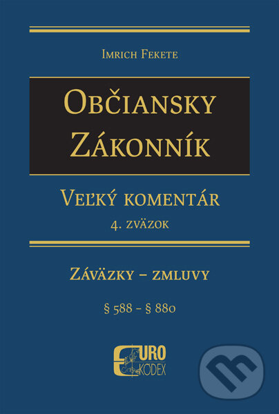Levně Občiansky zákonník - Veľký komentár (4. zväzok) (Záväzky - Zmluvy ( § 588 - § 880 )) - kniha z kategorie Právo