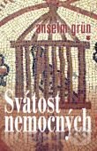 Kniha: Svátost nemocných (Anselm Grün). Karmelitánské nakladatelství, 2010