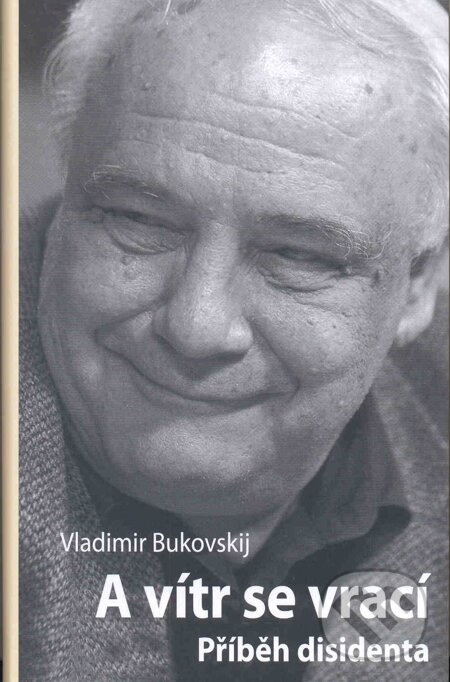 E-kniha: A vítr se vrací (Bukovskij Vladimír a Vladimír Bukovskij). Volvox Globator, 2012