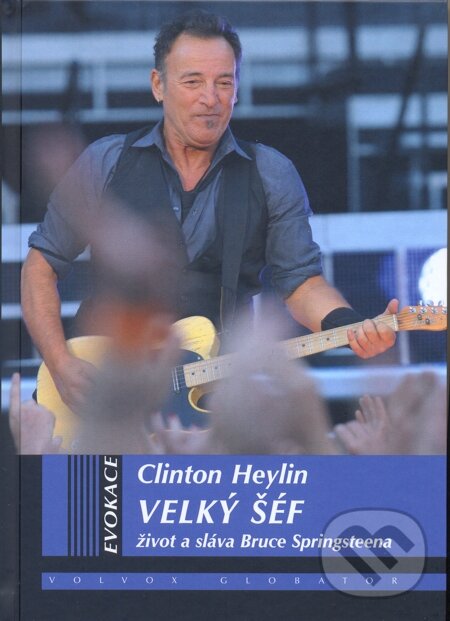 E-kniha: Velký šéf (Clinton Heylin). Volvox Globator, 2013