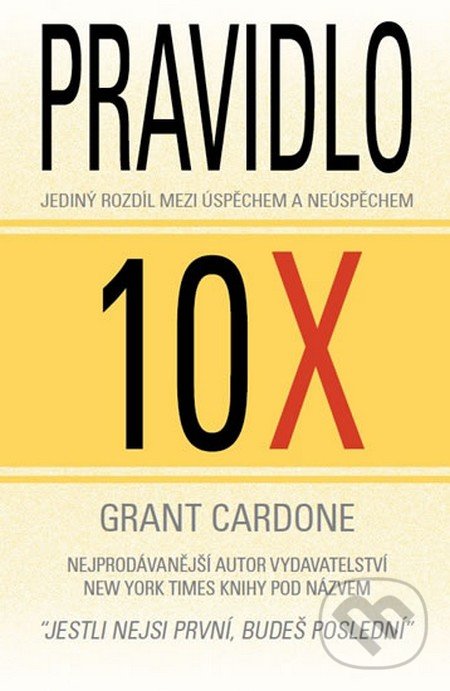 Pravidlo 10x - Grant Cardone, GRANT CARDONE CEE, 2015