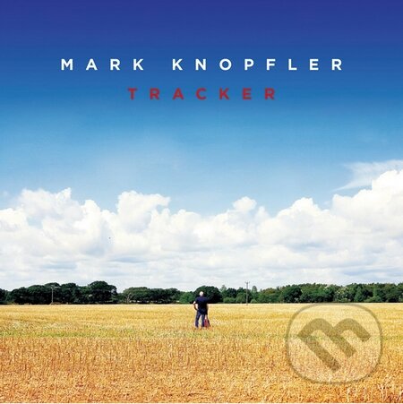 Mark Knopfler: Tracker - Mark Knopfler, Universal Music, 2015