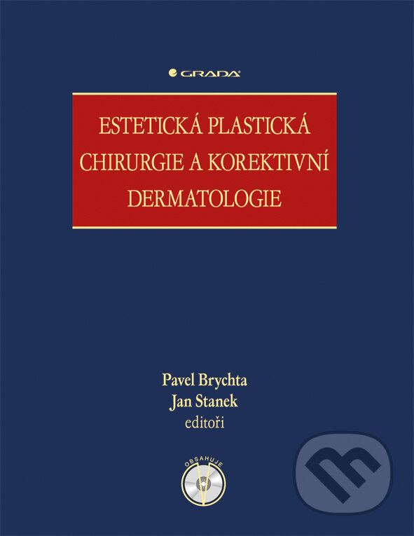 Estetická plastická chirurgie a korektivní dermatologie - Pavel Brychta, Jan Stanek a kolektív, Grada, 2014