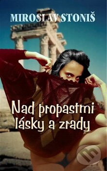 Levně Nad propastmi lásky a zrady - Miroslav Stoniš - kniha z kategorie Beletria
