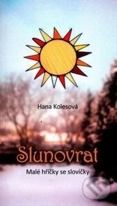 Levně Slunovrat (Malé hříčky se slovíčky) - Hana Kolesová - kniha z kategorie Poézia