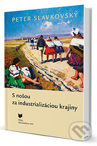 Levně S nošou za industrializáciou krajiny (Tradičné podoby dopravy na slovenskom vidieku) - kniha z kategorie História