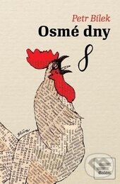 Levně Osmé dny - Petr Bílek - kniha z kategorie Beletria