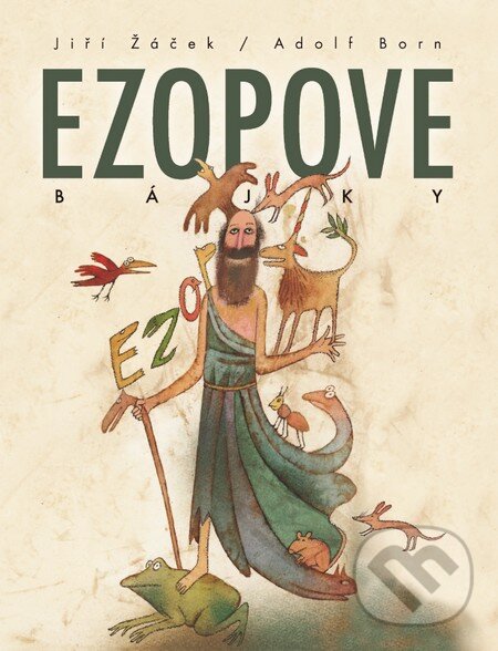 Levně Ezopove bájky - Ezop, Jiří Žáček, Adolf Born (ilustrácie) - kniha z kategorie Beletria