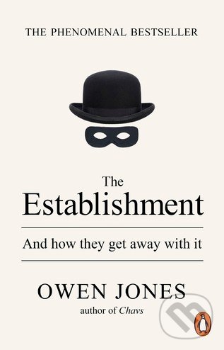 The Establishment - Owen Jones, Penguin Books, 2015