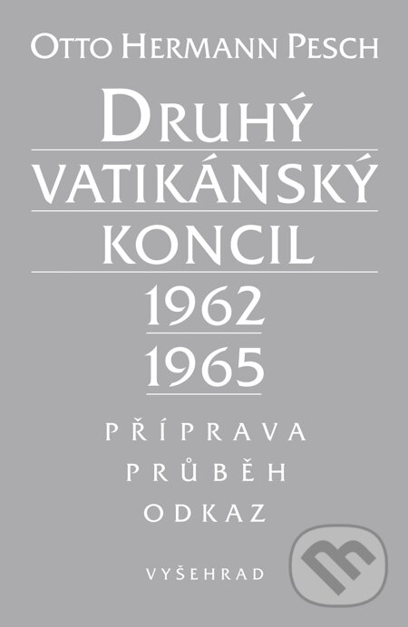 E-kniha: Druhý vaikánský koncil 1962-1965 (Otto Hermann Pesch). Vyšehrad, 2014