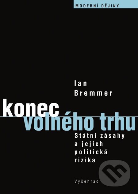 E-kniha: Konec voného trhu (Ian Bremmer). Vyšehrad, 2012