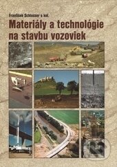 Levně Materiály a technológie na stavbu vozoviek - František Schlosser - kniha z kategorie Stavebníctvo