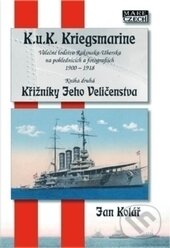 K.u.K. Kriegsmarine - kniha druhá - Jan Kolář, Mare-Czech, 2015