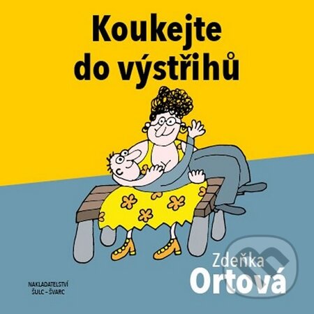 Levně Koukejte do výstřihů - Zdeňka Ortová - kniha z kategorie Beletria