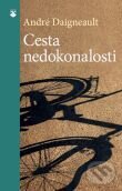 Kniha: Cesta nedokonalosti (André Daigneault). Karmelitánské nakladatelství, 2013