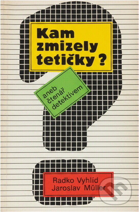 Kniha: Kam zmizely tetičky? aneb Čtenář detektivem (Radko Vyhlíd a Jaroslav Müller). , 1989